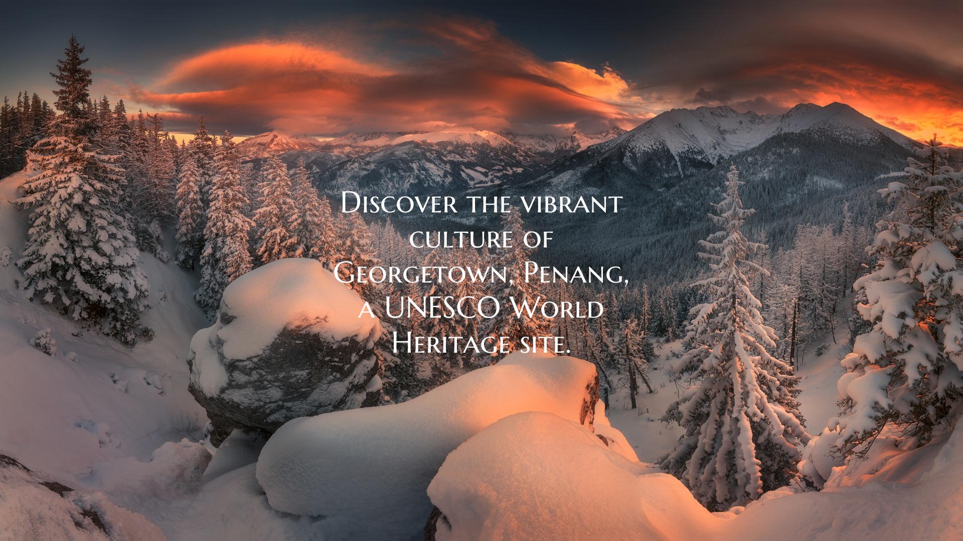Discover the vibrant culture of Georgetown, Penang...